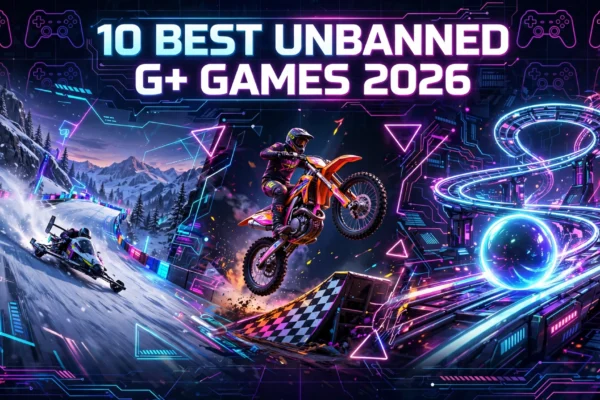 10 Best Unbanned G+ Games to Play in 2026